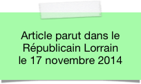 
Article parut dans le Républicain Lorrain
le 17 novembre 2014