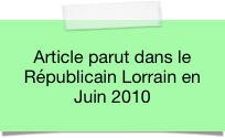 
Article parut dans le Républicain Lorrain en Juin 2010